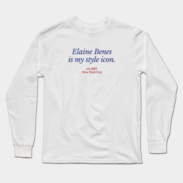 Elaine Benes Is My Style Icon Long Sleeve T-Shirt by pelicanfly